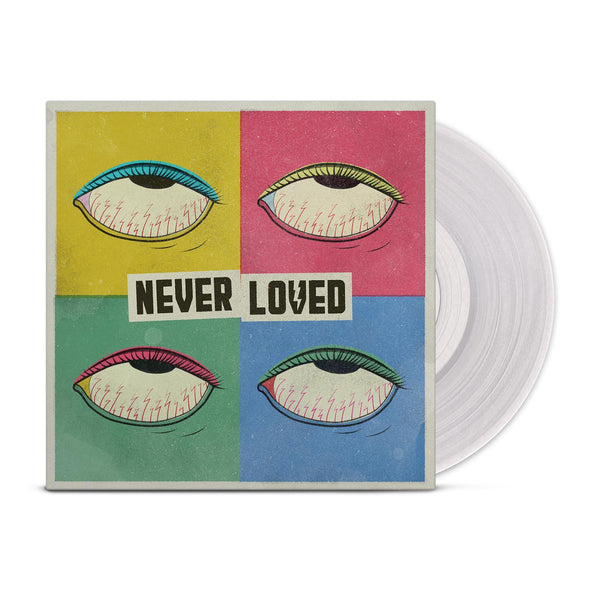 Never Loved - Never Loved Exclusive Limited Edition Clear Vinyl LP Record