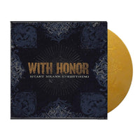With Honor - Heart Means Exclusive Limited Edition Gold Nugget Vinyl LP Record
