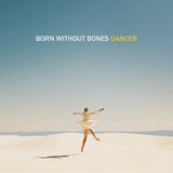 Born Without Bones - Dancer Exclusive White/Blue Jay/Yellow Twist Color Vinyl LP